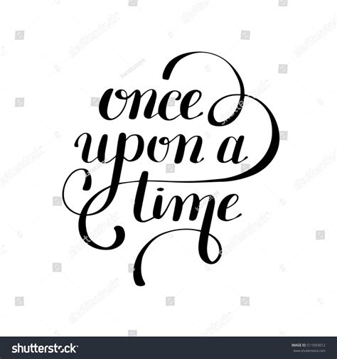 Once Upon Time Hand Lettering Phrase Stock Vector (Royalty Free) 511093012 | Shutterstock