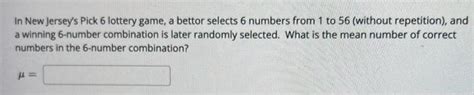 Solved In New Jersey's Pick 6 lottery game, a bettor selects | Chegg.com