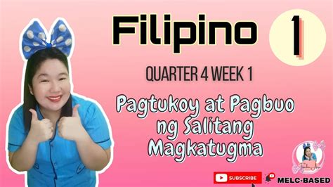 Pagtukoy at Pagbuo ng mga Salitang Magkatugma - Filipino 1 Quarter 4 Week 1 - YouTube