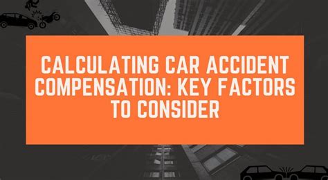 Calculating Car Accident Compensation: Key Factors to Consider