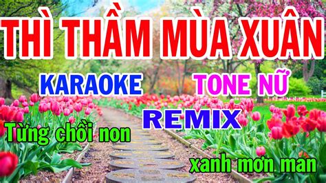 Thì Thầm Mùa Xuân Karaoke Remix Tone Nữ Nhạc Sống gia huy beat - YouTube