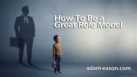 How To Be a Great Role Model - Adam Eason