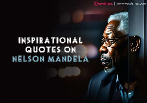 Inspirational Quotes on Nelson Mandela International Day 2023 Wishes ...