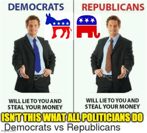 Democrats and Republican alike - Imgflip