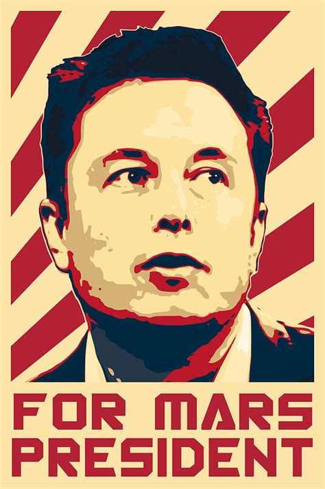 Elon Musk For Mars President Digital Art by Filip Schpindel - Pixels