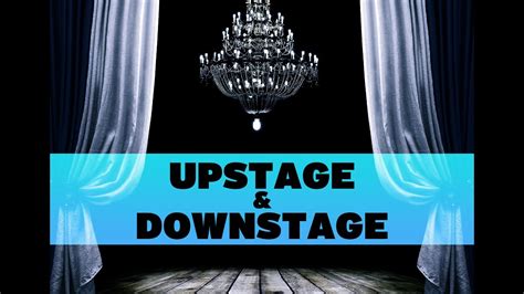 Upstage & Downstage - YouTube