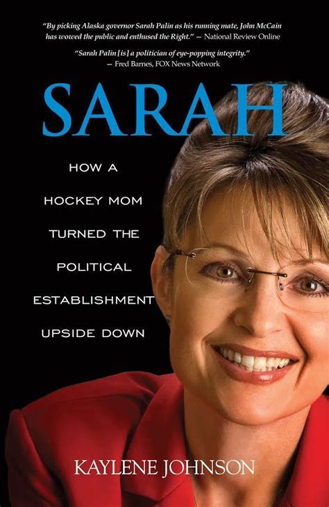 Sarah: How a Hockey Mom Turned Alaska's Political Establishment Upside ...