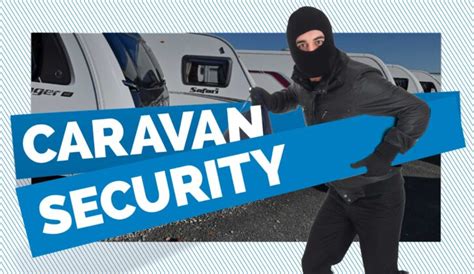 Caravan security: how to protect your tourer - Practical Caravan