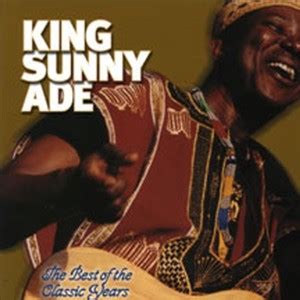 2000ish Albums: King Sunny Adé, "The Best of The Classic Years"