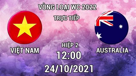 🔴 Trực Tiếp Hiệp 2 | U23 Việt Nam vs U23 Australia | Vòng Loại U23 Châu ...