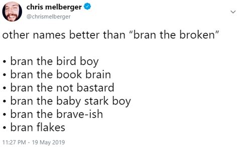 names better than “bran the broken” | Bran the Broken | Know Your Meme