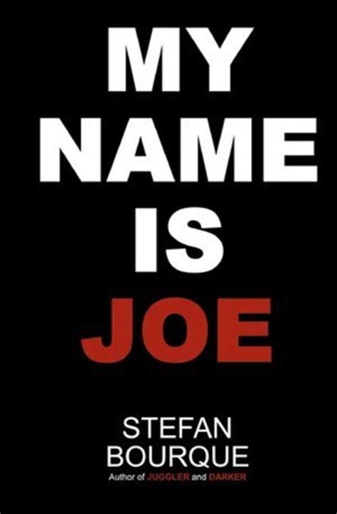 My Name is Joe by Stefan Bourque