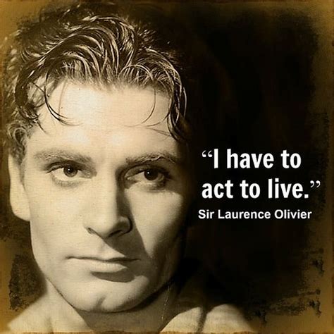 Sir Laurence Olivier - Movie Actor Quotes -#laurenceolivier | Movie Actor Quotes | Pinterest ...