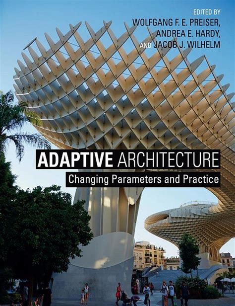 Adaptive Architecture explores structures, or environments that accommodate multiple functions ...