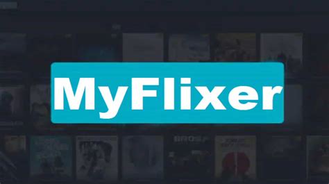 Watch MyFlixer Movies & TV Series Online