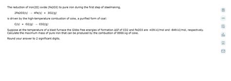 (Solved) - The reduction of iron(III) oxide (Fe203) to pure iron during ...