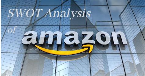 SWOT Analysis of Amazon | Business Management & Marketing