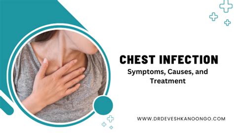 Chest Infection: Symptoms, Causes, and Treatments - Dr Devesh Kanoongo