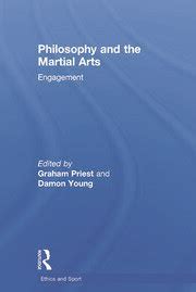 Philosophy and the Martial Arts: Engagement - 1st Edition - Graham Pri