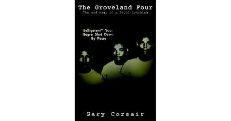 The Groveland Four: The Sad Saga of a Legal Lynching by Gary Corsair