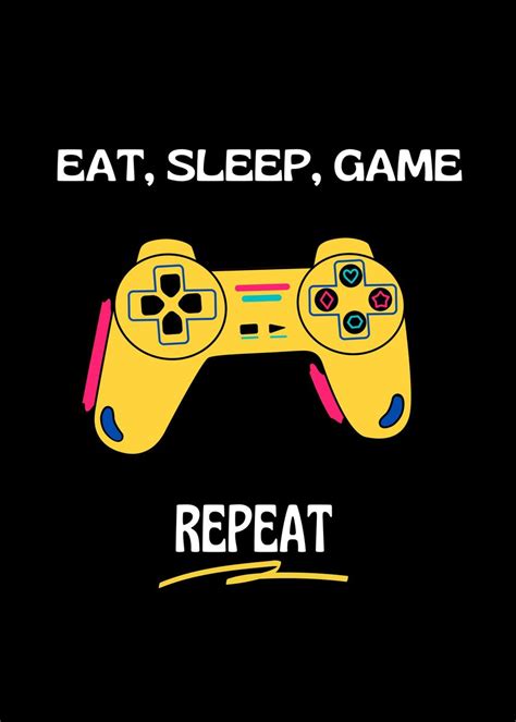 'Eat Sleep Game Repeat' Poster by teehowa timlset | Displate