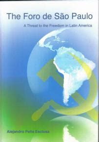 Fuerza Solidaria » Archivo » Book: The Foro de São Paulo. A Threat to Freedom in Latin America.