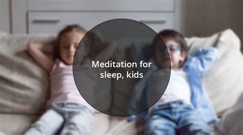 Sleep Meditation: Is it Effective for Children?