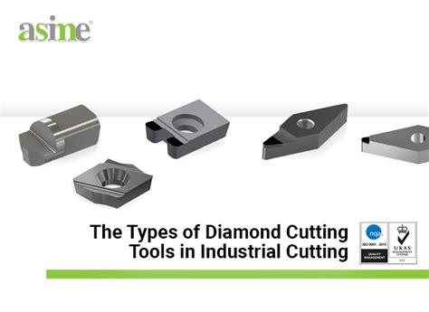 The Types of Diamond Cutting Tools in Industrial Cutting - Asime