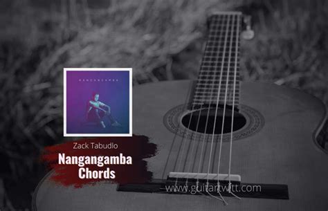 Zack Tabudlo - Nangangamba Chords For Guitar Piano & Ukulele - Guitartwitt