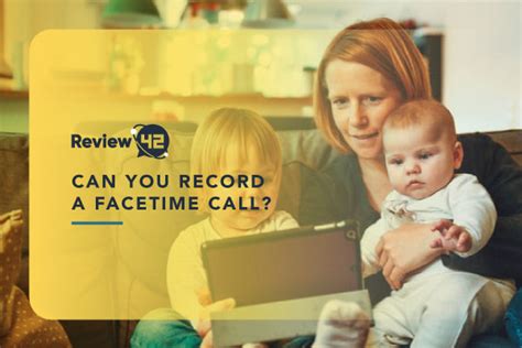 Can You Record a FaceTime Call? [2024 Ultimate Guide] - Review42