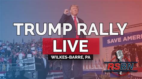 President Donald Trump Rally from Wilkes-Barre, PA Recorded Yesterday (Saturday) - Easton Spectator