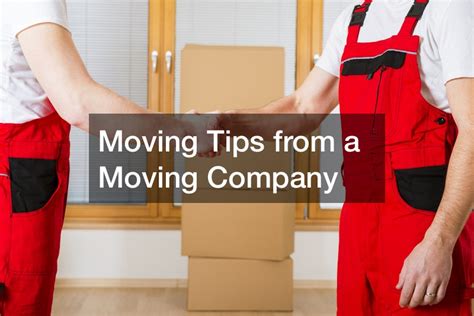 Moving Tips from a Moving Company - Best Self-Service Movers