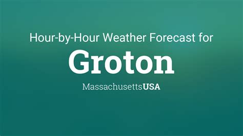 Hourly forecast for Groton, Massachusetts, USA