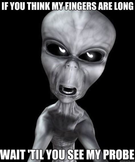 Funny Alien Memes - I'm not saying it was aliens...