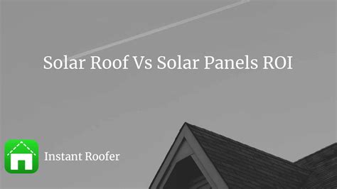 Solar Roof Vs Solar Panels ROI | Instant Roofer