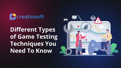 Game Testing Techniques You Should Know | Creatiosoft