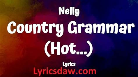 Country Grammar Lyrics With Video - Nelly | 2000 Song