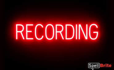 Recording Sign | SpellBrite Signs, Neon Look & LED Light Source