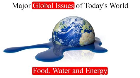 World Problems, Major Global Issues of Today's World (Food, Water and ...