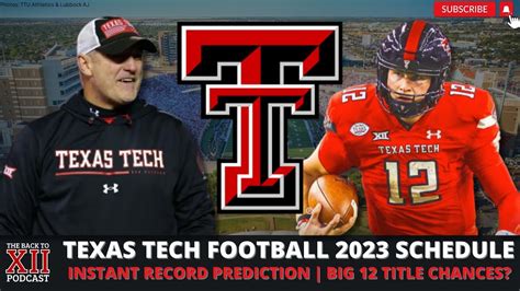 Texas Tech Football 2023 Schedule Instant Reaction & Record Prediction ...