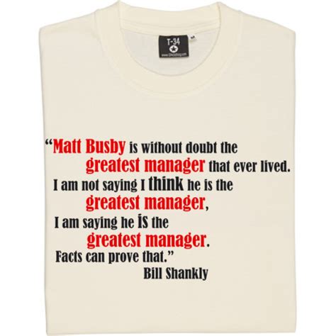 Matt Busby "Greatest Manager" Quote T-Shirt | TShirtsUnited