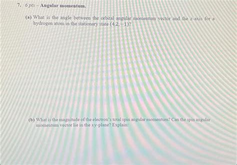 Solved 7. 6 pts - Angular momentum. (a) What is the angle | Chegg.com