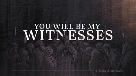 You Will Be My Witnesses | Being a Witness for Christ Sermon Series