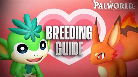 Palworld Breeding Guide – How To Breed Pals