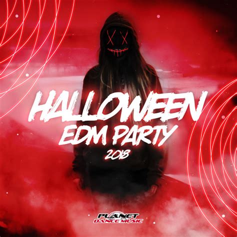 Halloween EDM 2018 Party - Compilation by Various Artists | Spotify