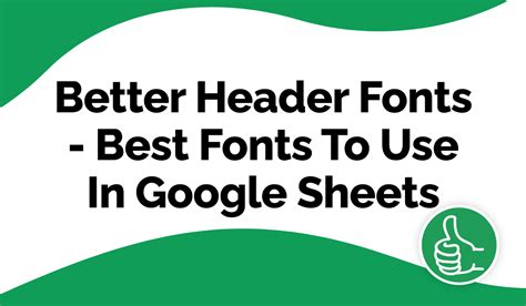 Better Header Fonts - Best Fonts To Use In Google · Better Sheets