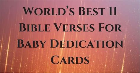 World’s Best 11 Bible Verses For Baby Dedication Cards Baby Dedication Verses, Dedication Quotes ...