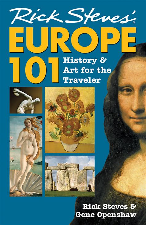 Rick Steves' Europe 101: History and Art for the Traveler by Gene Openshaw, Rick Steves - Books ...