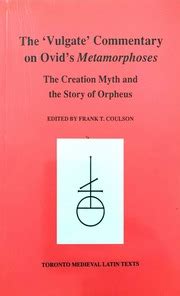 The Vulgate Commentary On Ovid's Metamorphoses : Coulson, Frank T. : Free Download, Borrow, and ...