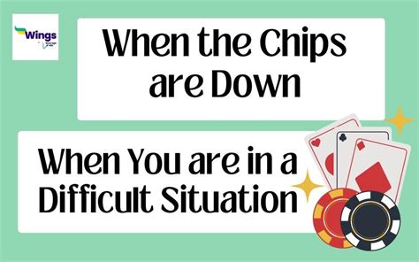 When the Chips are Down Meaning, Examples, Synonyms | Leverage Edu